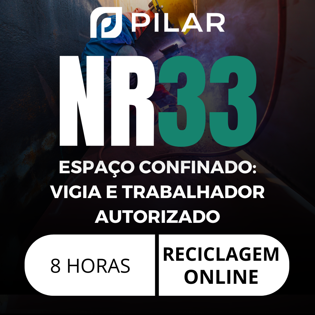 NR 33 - Básico - Segurança e Saúde no Trabalho em Espaço Confinado - ONLINE - RECICLAGEM - VIGIA E TRABALHADOR AUTORIZADO 
